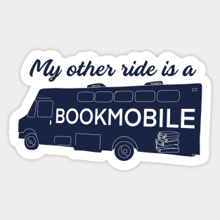 My Other Ride is a Bookmobile Sticker